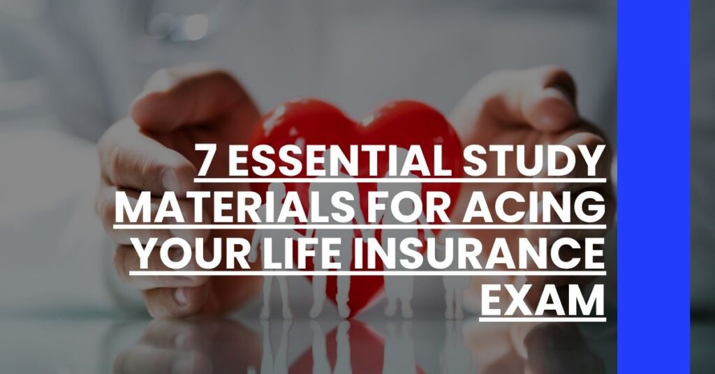 7 Essential Study Materials for Acing Your Life Insurance Exam Feature Image