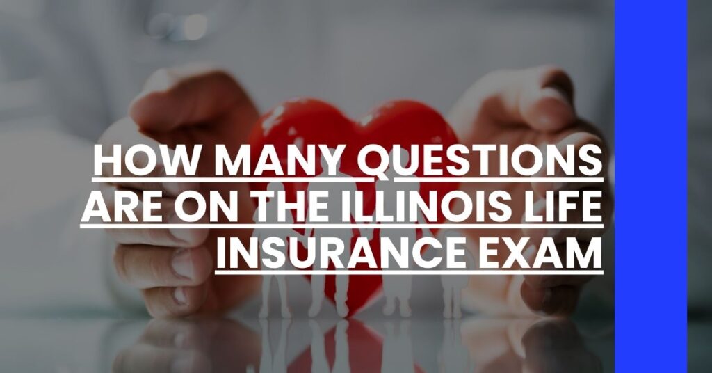 How Many Questions are on the Illinois Life Insurance Exam Feature Image