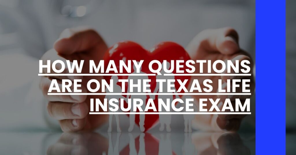 How Many Questions are on the Texas Life Insurance Exam Feature Image