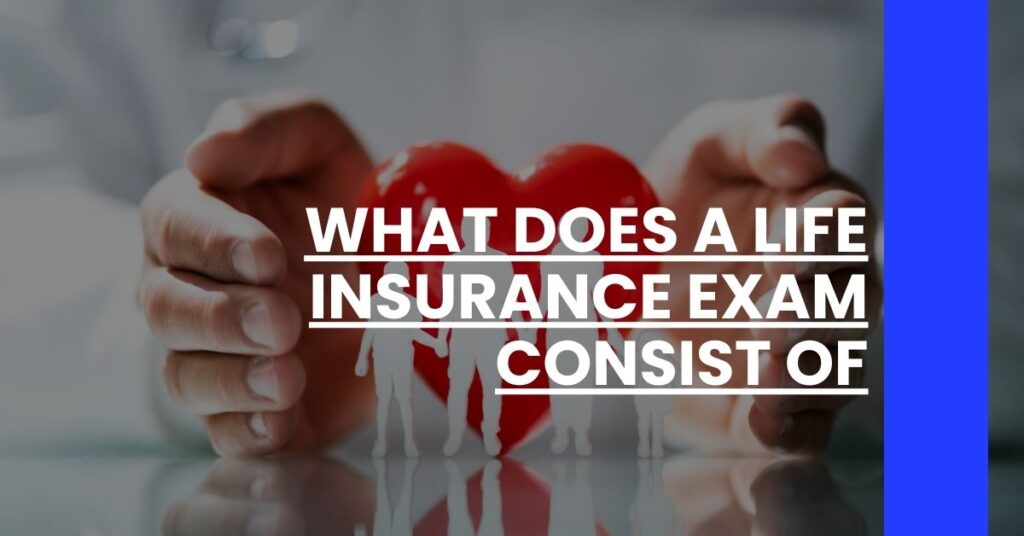 What Does a Life Insurance Exam Consist of Feature Image