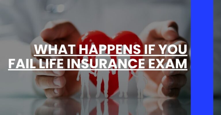 What Happens if You Fail Life Insurance Exam Feature Image